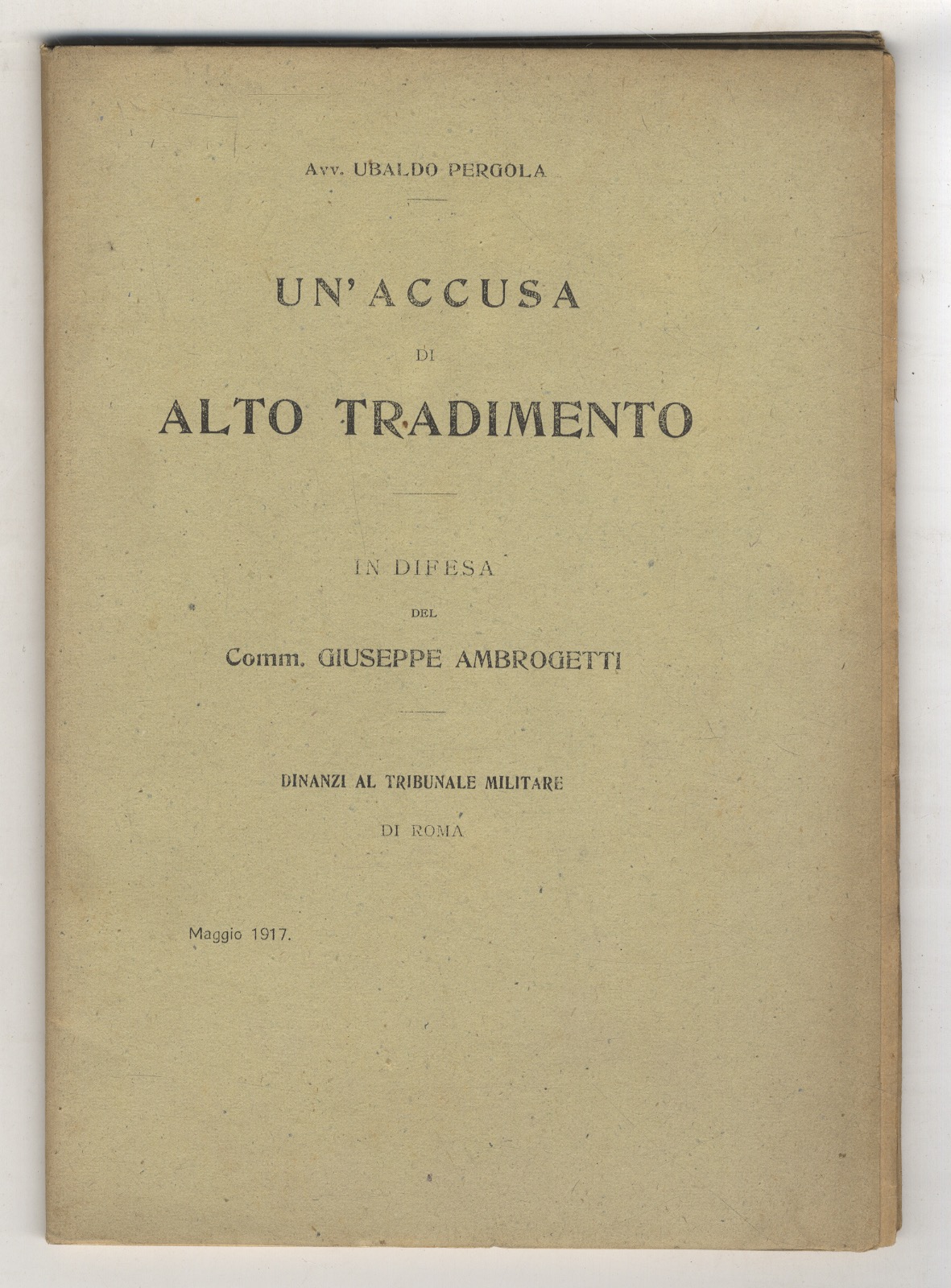 Un'accusa di alto tradimento. In difesa del Comm. Giuseppe Ambrogetti.
