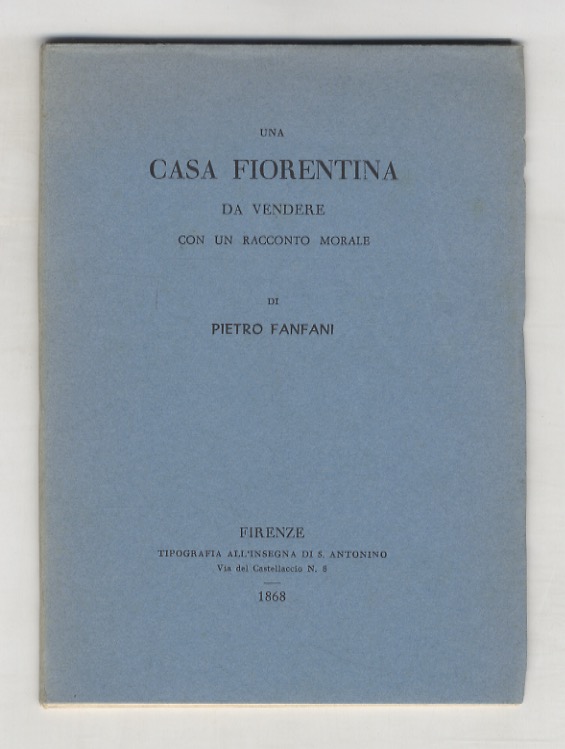 Un casa fiorentina da vendere, con un racconto morale di …