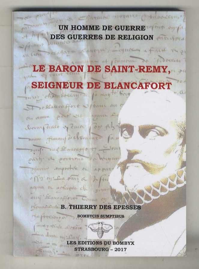 Un homme de guerre, des guerres de religion. La baron …