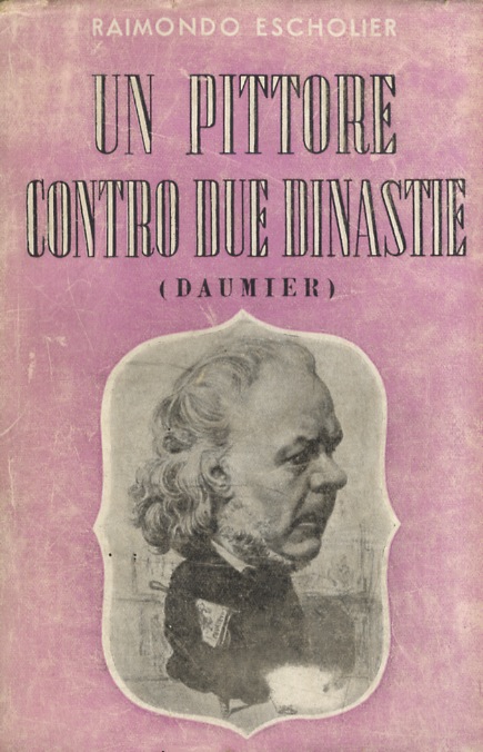 Un pittore contro due dinastie. (Onorato Daumier).