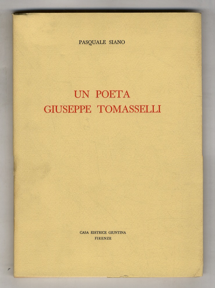 Un poeta, Giuseppe Tomasselli. Con una premessa di Dino Pieraccioni.