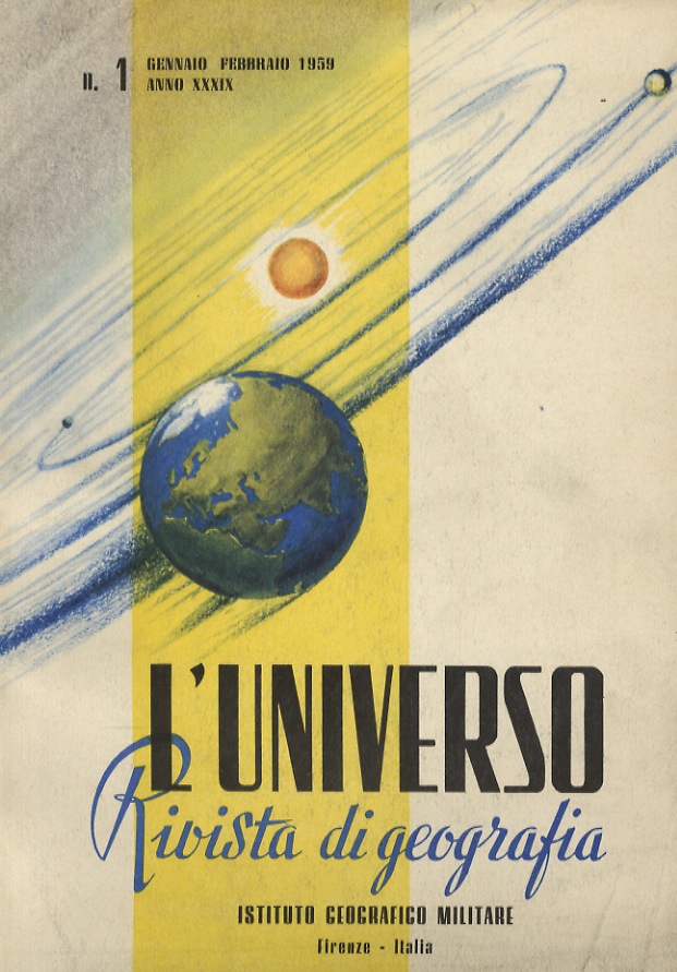 UNIVERSO (L'). Rivista bimestrale di geografia dell'Istituto Geografico Militare. Anno …