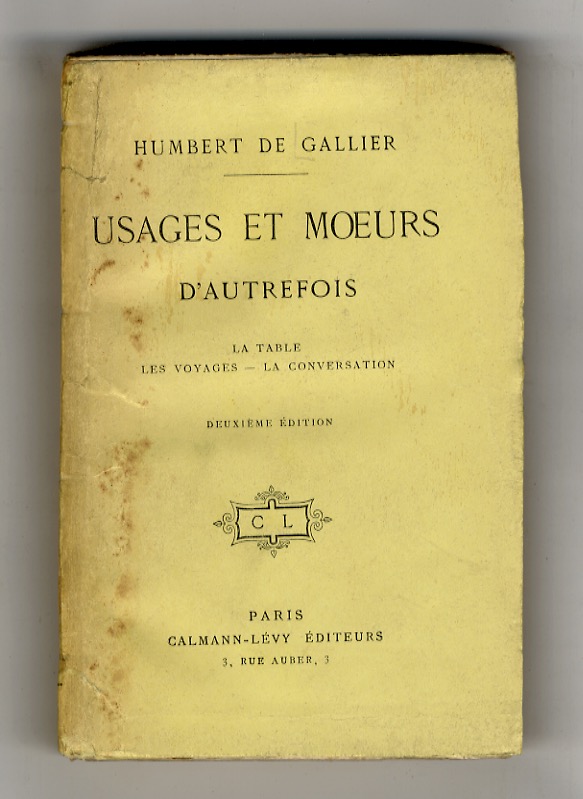 Usages et moeurs d'autrefois. La table - Les voyages - …