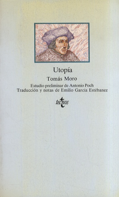 Utopia. Estudio preliminar de Antonio Poch. Traduccion y notas de …