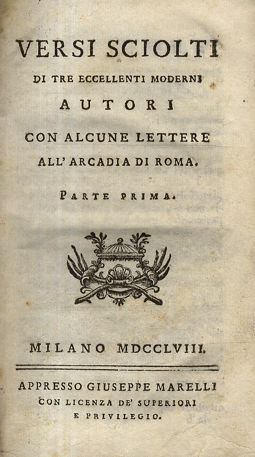 Versi sciolti di tre eccellenti moderni autori con alcune lettere …