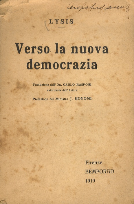 Verso la nuova democrazia. Traduzione dell'on. Carlo Rasponi autorizzata dall'autore. …