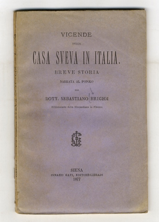 Vicende della casa Sveva in Italia, breve storia narrata al …