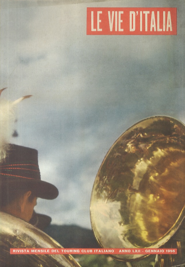 VIE (LE) d'Italia. Rivista mensile del Touring Club Italiano. Anno …