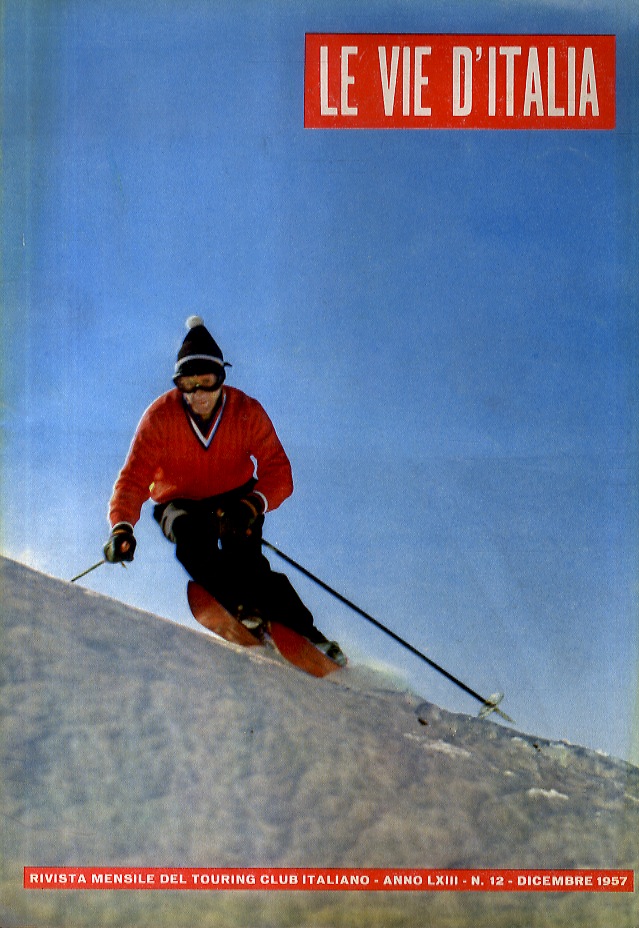 VIE (LE) d'Italia. Rivista mensile del Touring Club Italiano. Anno …
