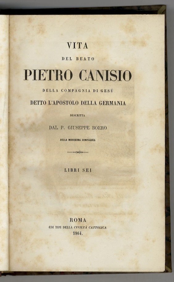 Vita del beato Pietro Canisio della Compagnia di Gesù detto …