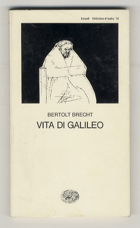 Vita di Galileo. Dramma. A cura di Emilio Castellani.