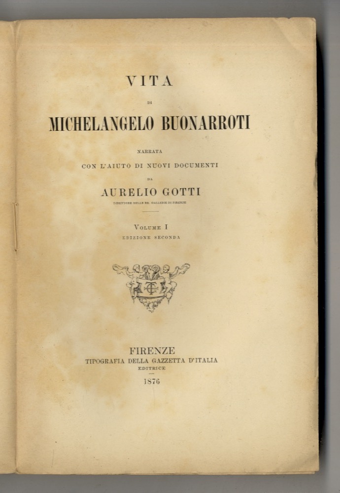 Vita di Michelangelo Buonarroti, narrata con l'aiuto di nuovi documenti …