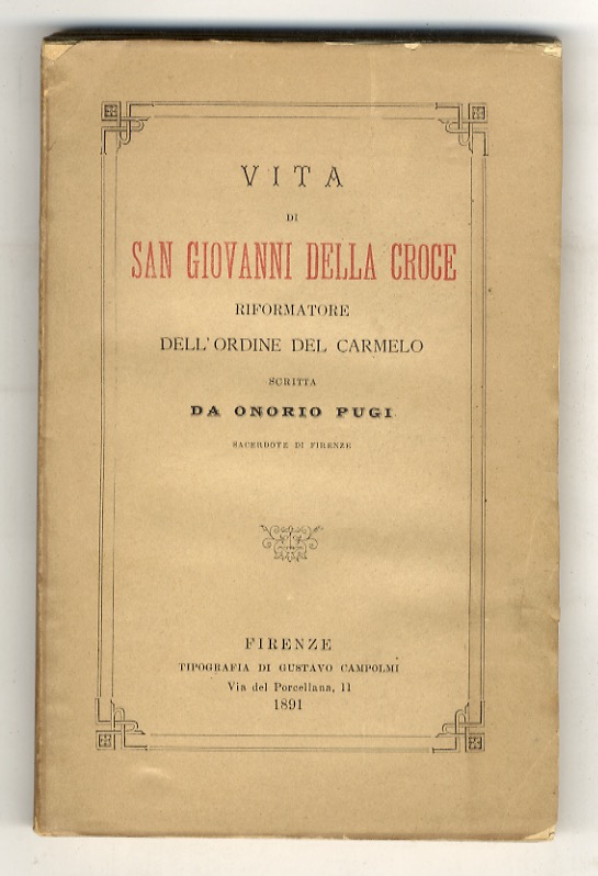 Vita di San Giovanni della Croce, riformatore dell'Ordine del Carmelo.