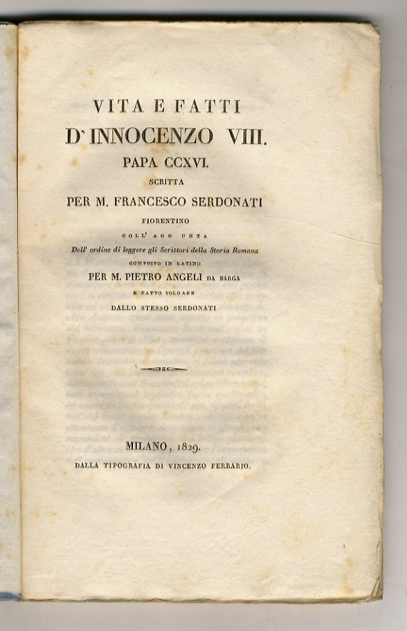 Vita e fatti d'Innocenzo VIII., papa CCXVI. Scritta per M. …