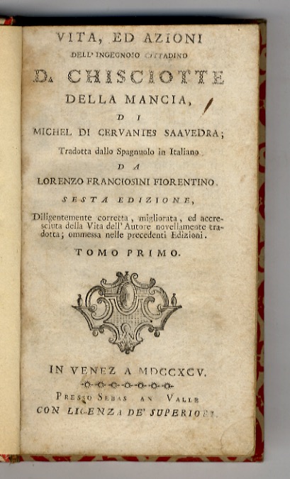Vita, ed azioni dell'ingegnoso cittadino D. Chisciotte della Mancia di …