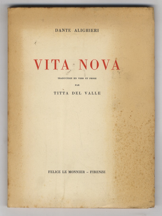 Vita Nova. Traduction en vers et prose par Titta Del …