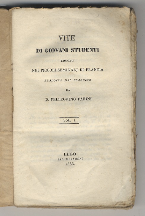 Vite di giovani studenti educati nei piccoli seminarj di Francia, …