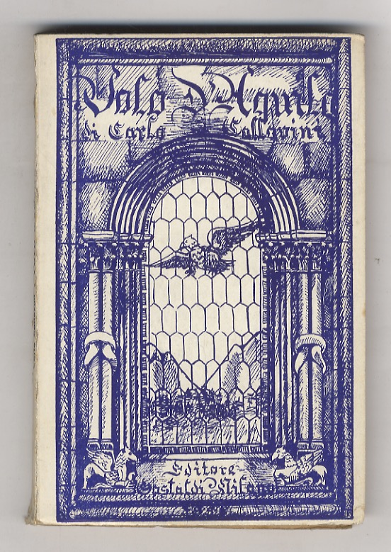 Volo d'aquila. Romanzo storico del trecento. Premio nazionale Gastaldi 1957.