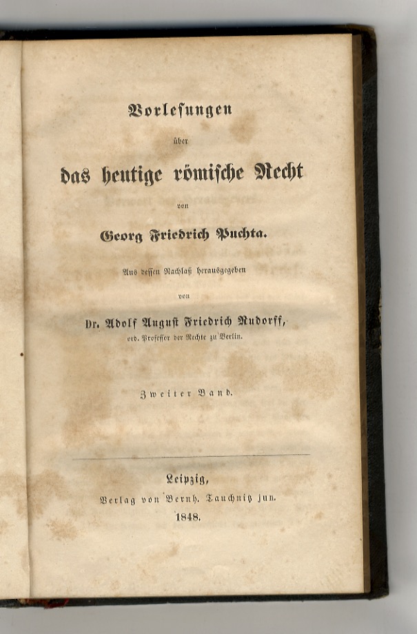 Vorlesungen über das heutige römische Recht. Aus dessen Nachlaß herausgegeben …