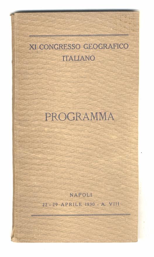 XI Congresso Geografico Italiano.Programma. Napoli 22-29 aprile 1930.