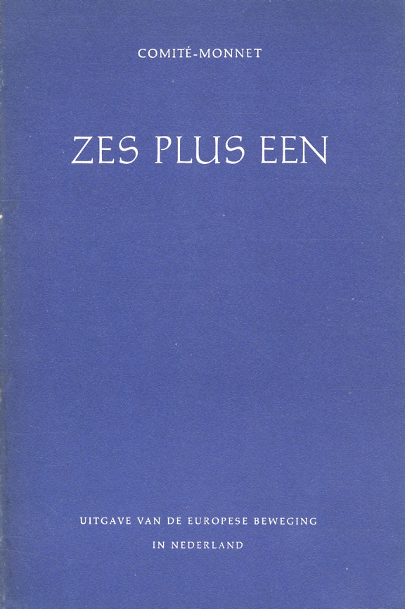 Zes Plus Een. Rapporten en Resoluties over de Toetreding van …