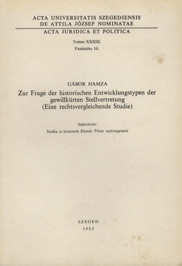 Zur Frage der historischen Entwicklungstypen der gewillkürten Stellvertretung. (Eine rechtsvergleichende …