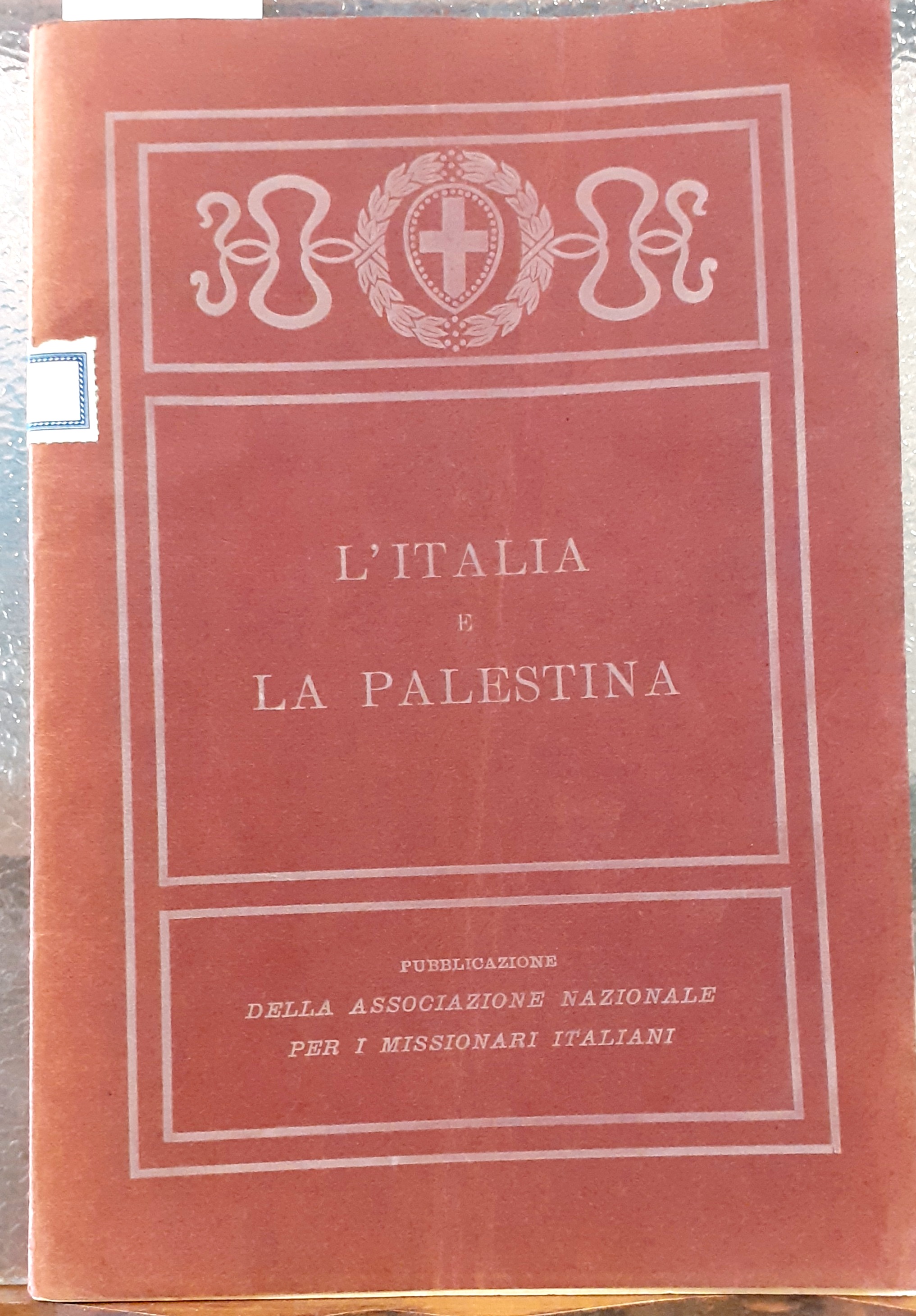 L'ITALIA E LA PALESTINA. (Saggio storico dell'Epoca Romana alle Crociate).,