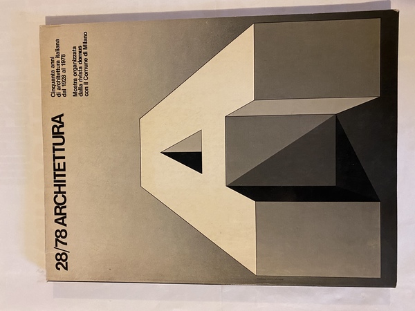 28/78 Cinquanta anni di architettura italiana dal 1928 al 1978 …