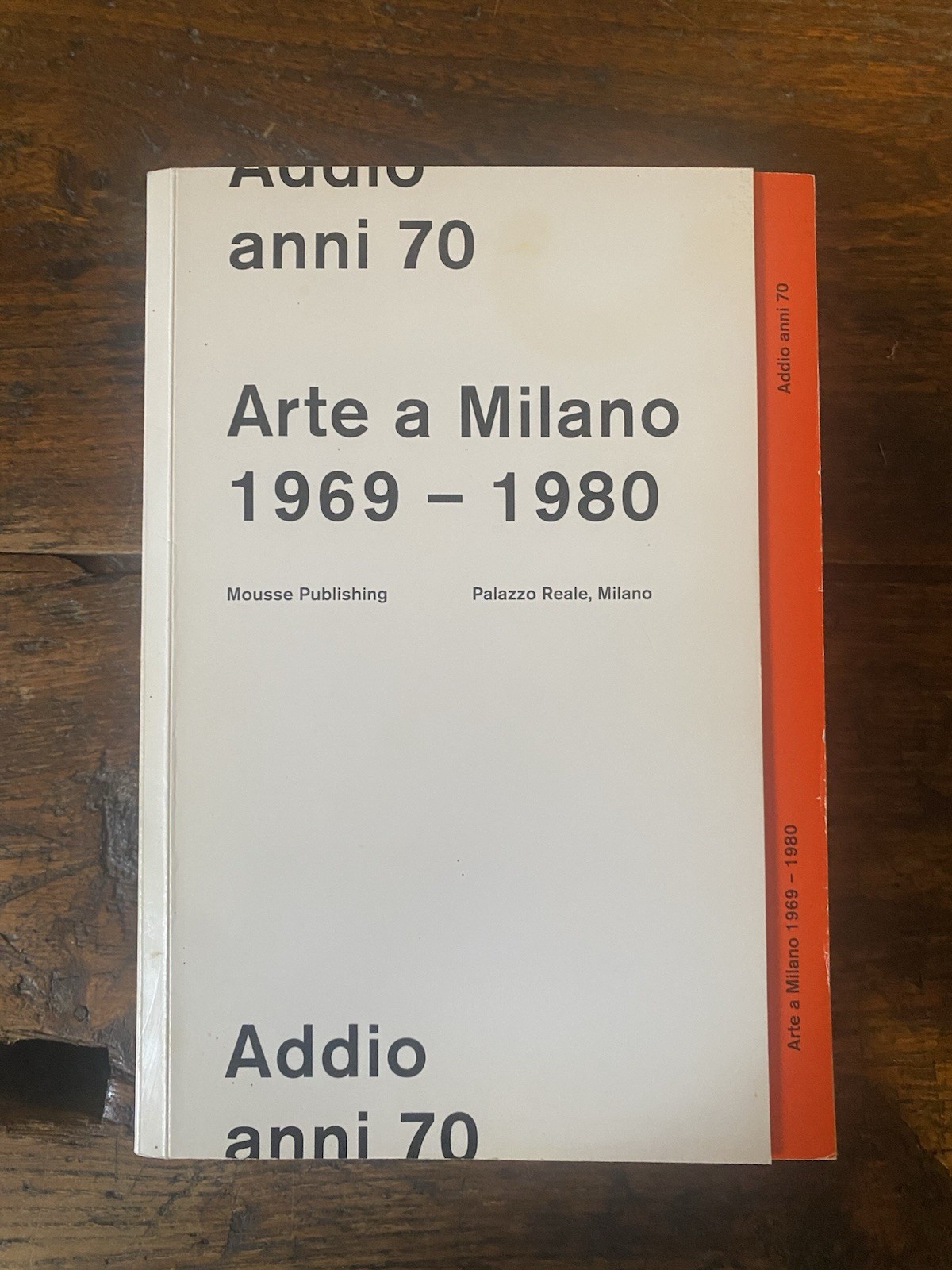 AA.VV. Addio anni 70 Arte a Milano 1969 - 1980 …