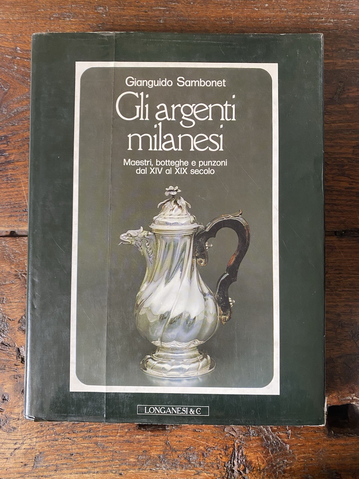 AA.VV. Autografato Sambonet Gianguido Gli argenti milanesi Milano Longanesi 1987