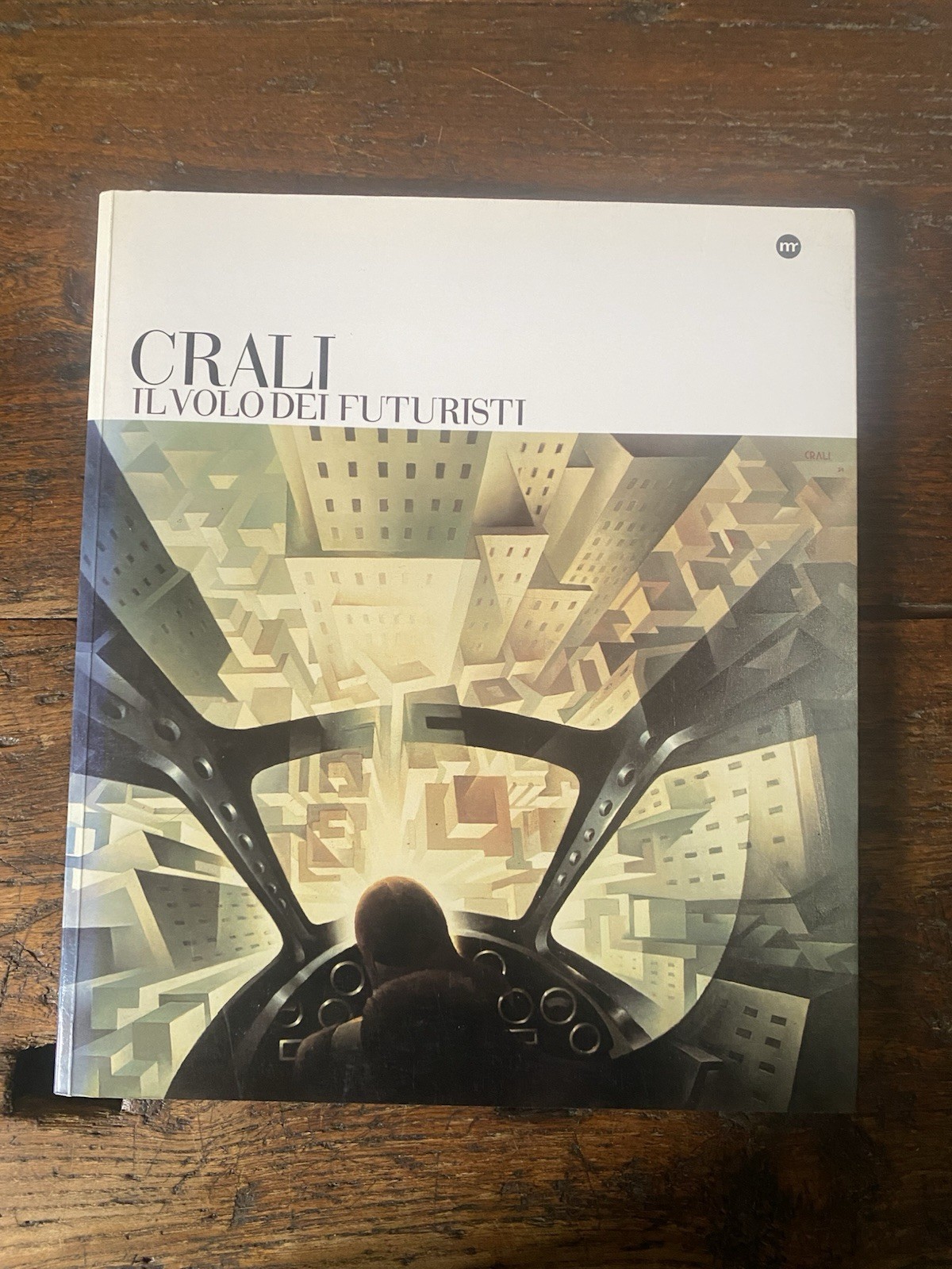 AA.VV. Crali Il volo dei futuristi Trieste Museo Revoltella 2003