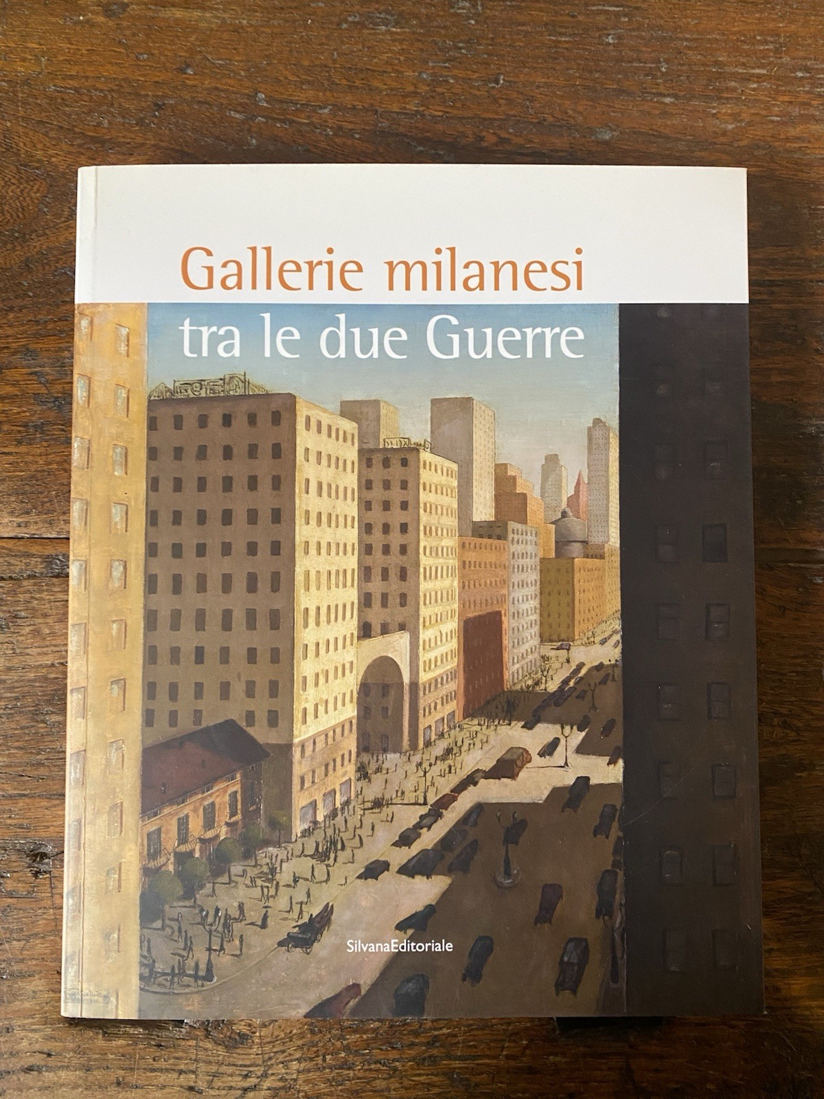 AA.VV. Gallerie milanesi tra le due Guerre Milano Silvana 2016