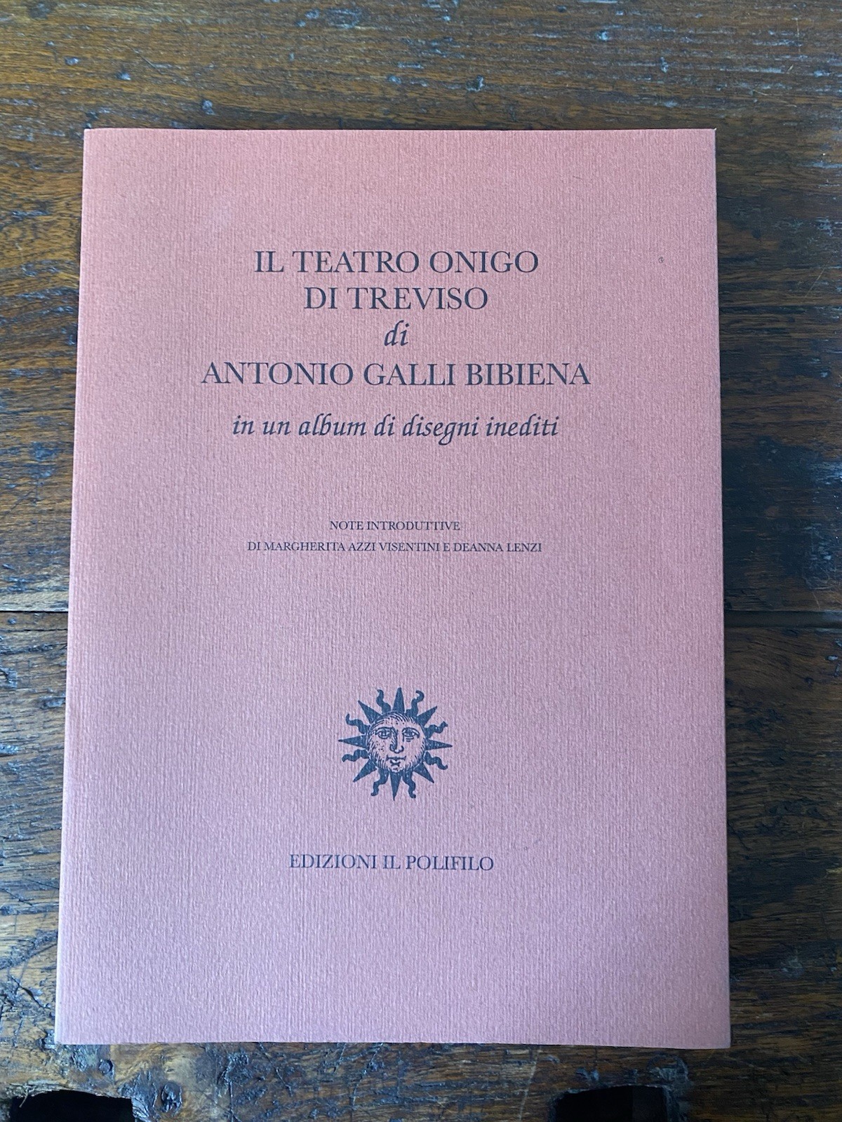 AA.VV. Il Teatro Onigo di Treviso di Antonio Galli Bibiena …