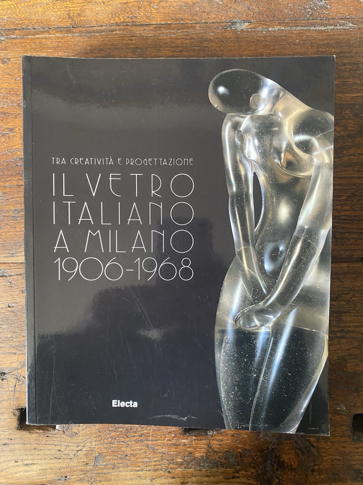 AA.VV. Il vetro italiano a Milano Milano Electa 1998