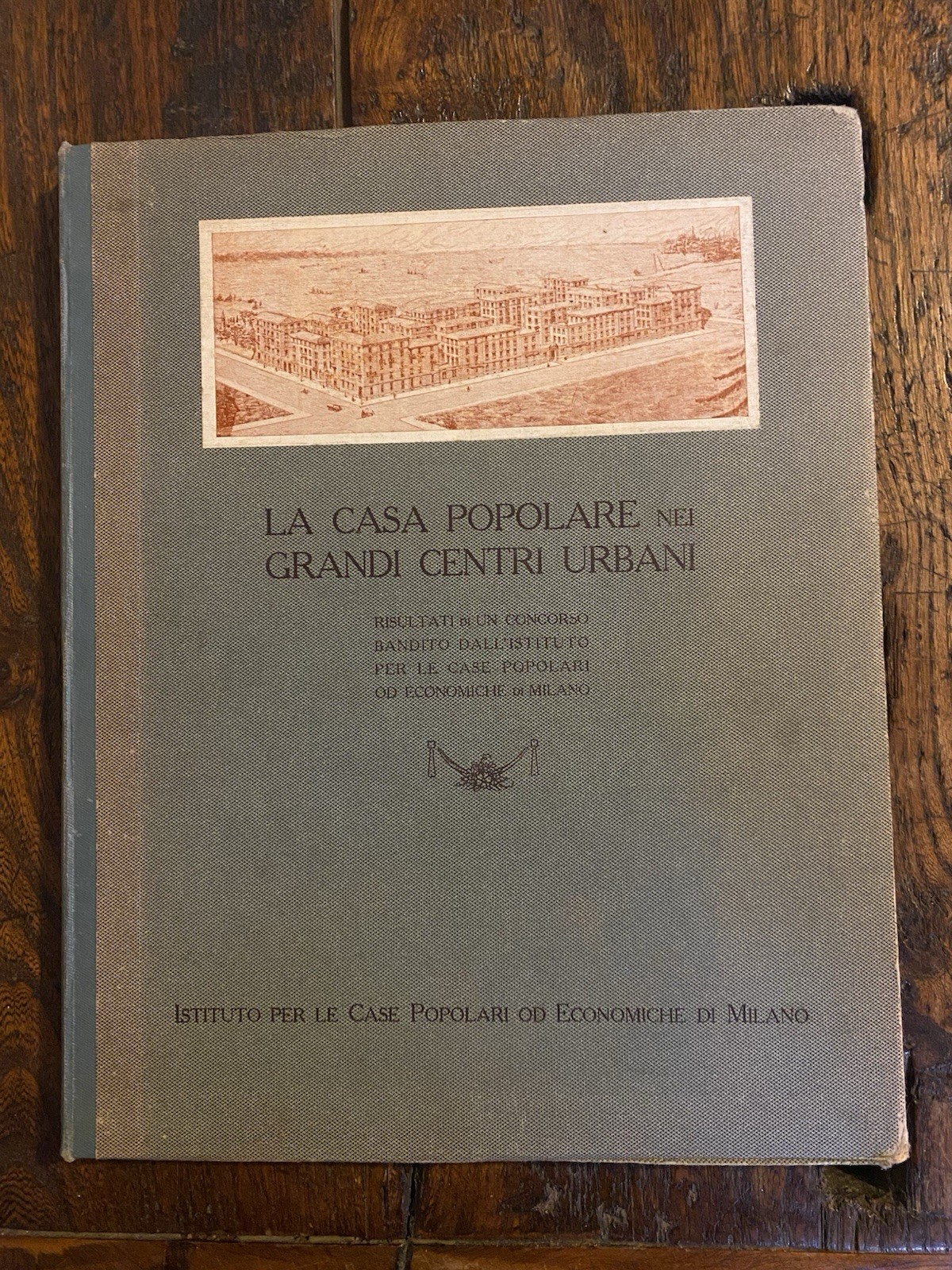 AA.VV. La casa popolare nei grandi centri urbani Milano 1909
