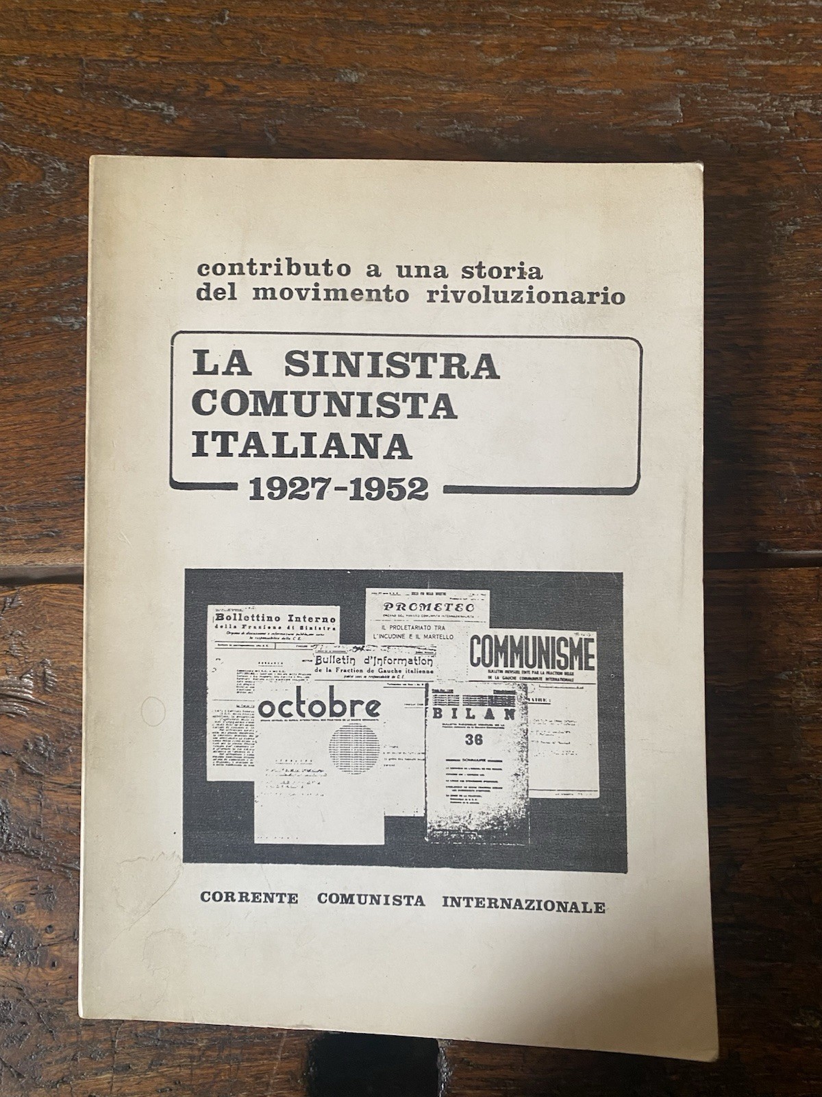 AA.VV. La sinistra comunista italiana 1927-1952 Napoli 1985