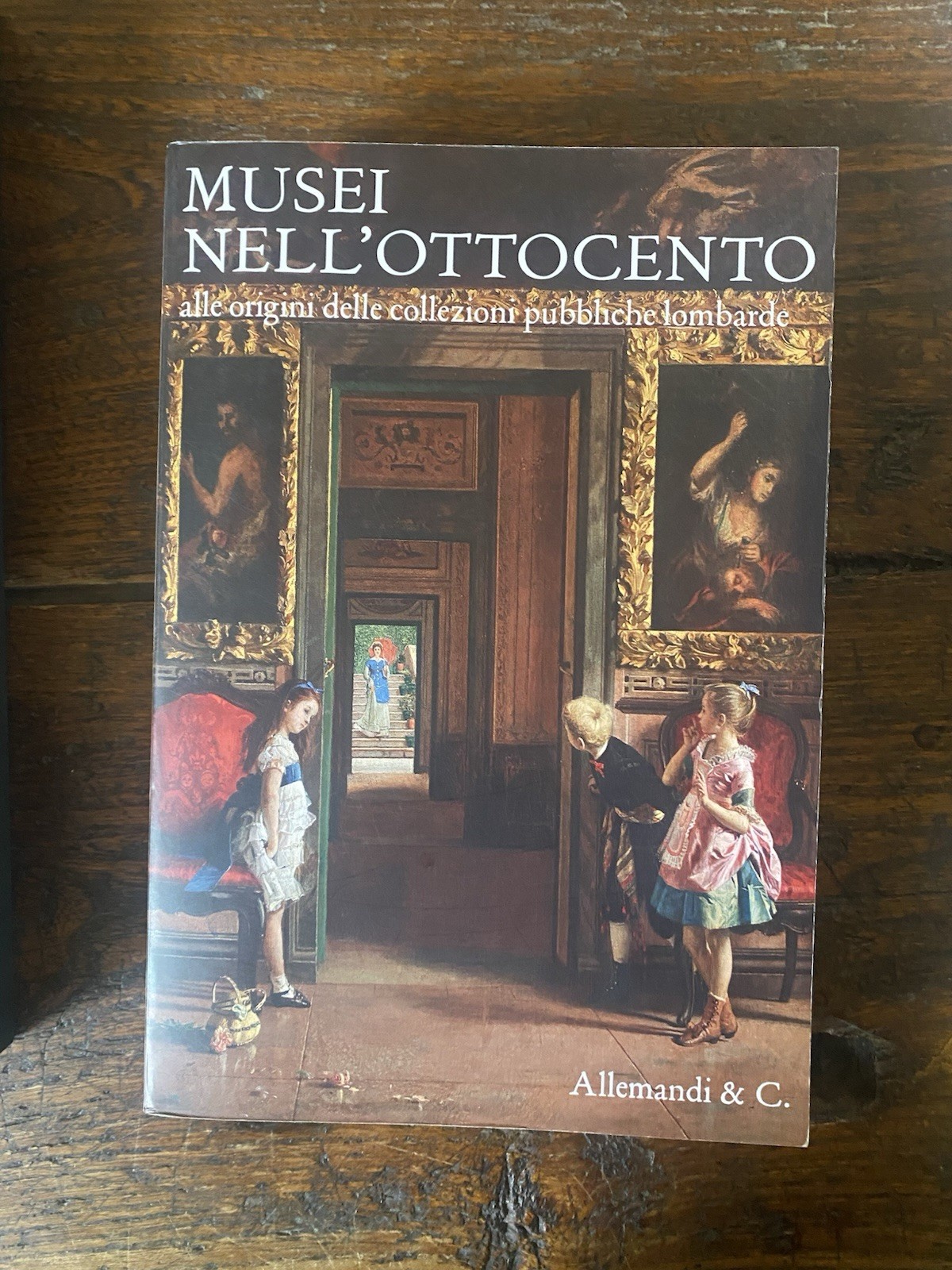 AA.VV. Musei nell'Ottocento alle origini delle collezioni pubbliche lombarde