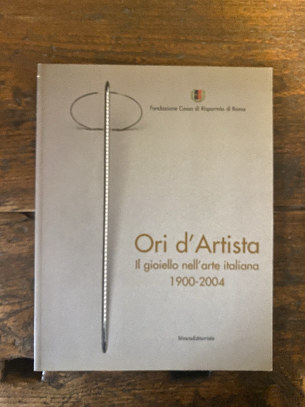 AA.VV. Ori d'Artista il gioiello nell'arte italiana 1900-2004 Silvana 2004