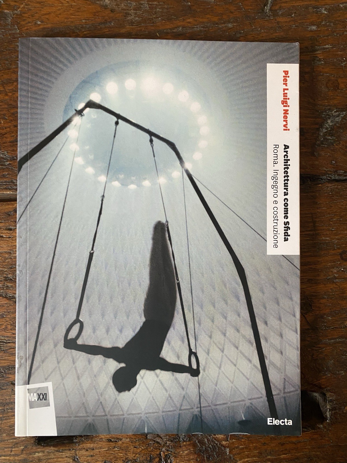 AA.VV. Pier Luigi Nervi Architettura come sfida Guida alla mostra …