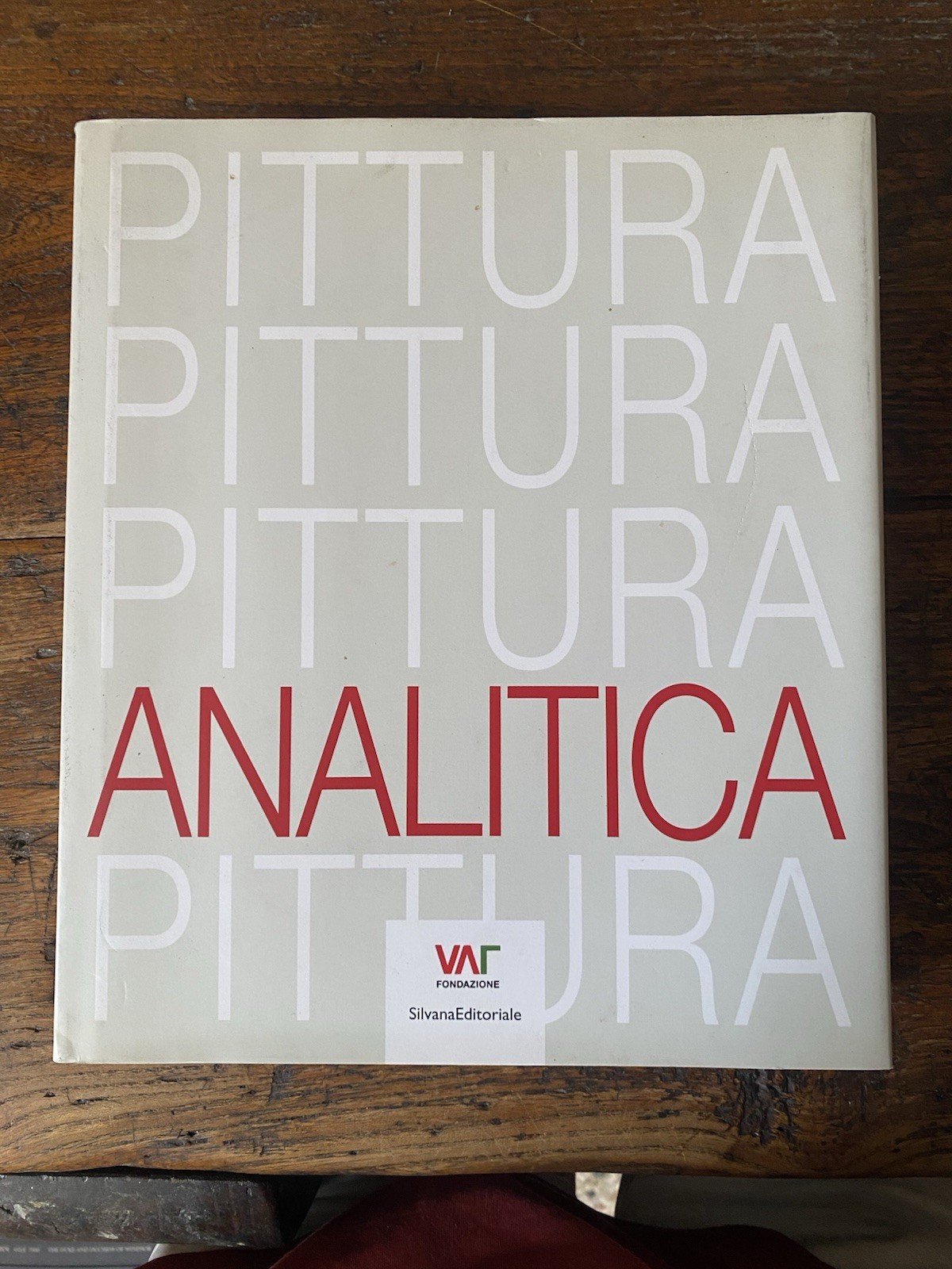AA.VV. Pittura analitica Milano Fondazione VAF Silvana 2008