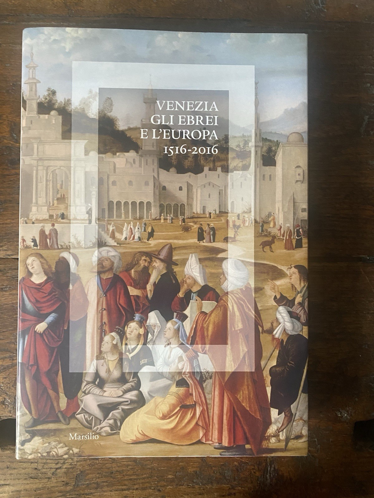 AA.VV. Venezia gli ebrei e l'europa Venezia Marsilio 2016