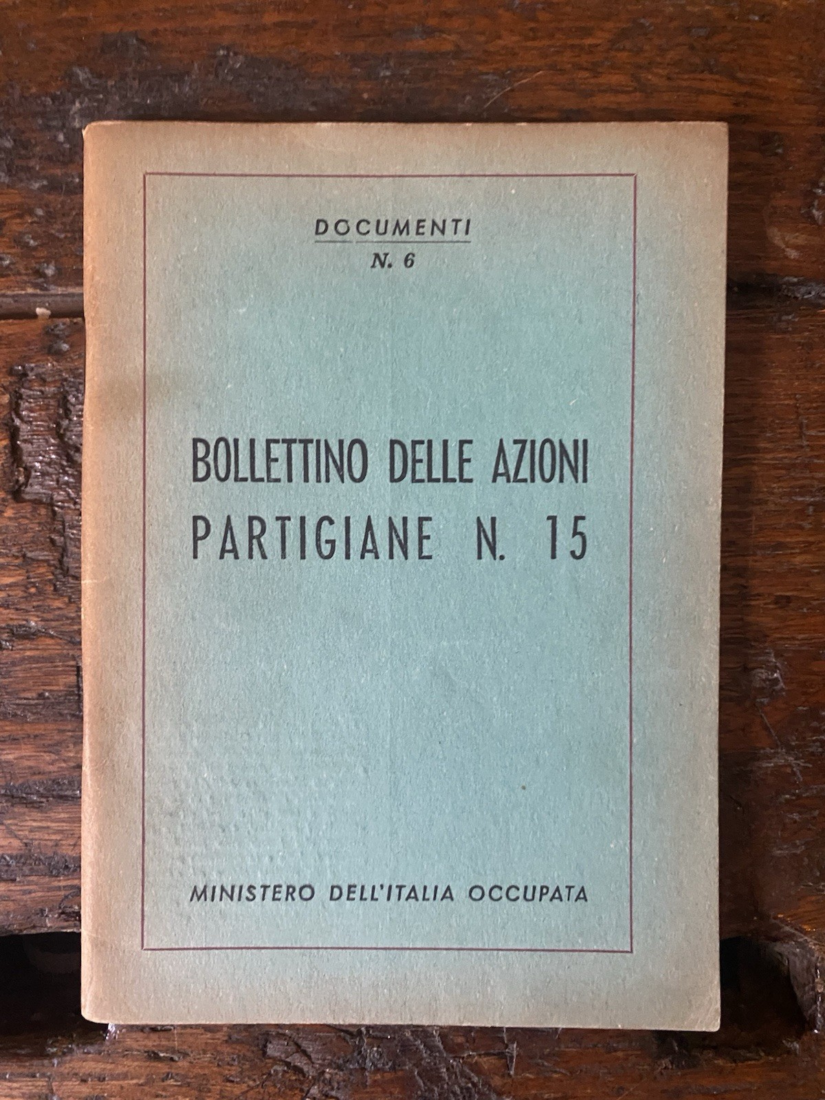 AAV Bollettino delle azioni partigiane N. 15 Ministero dell'Italia occupata …