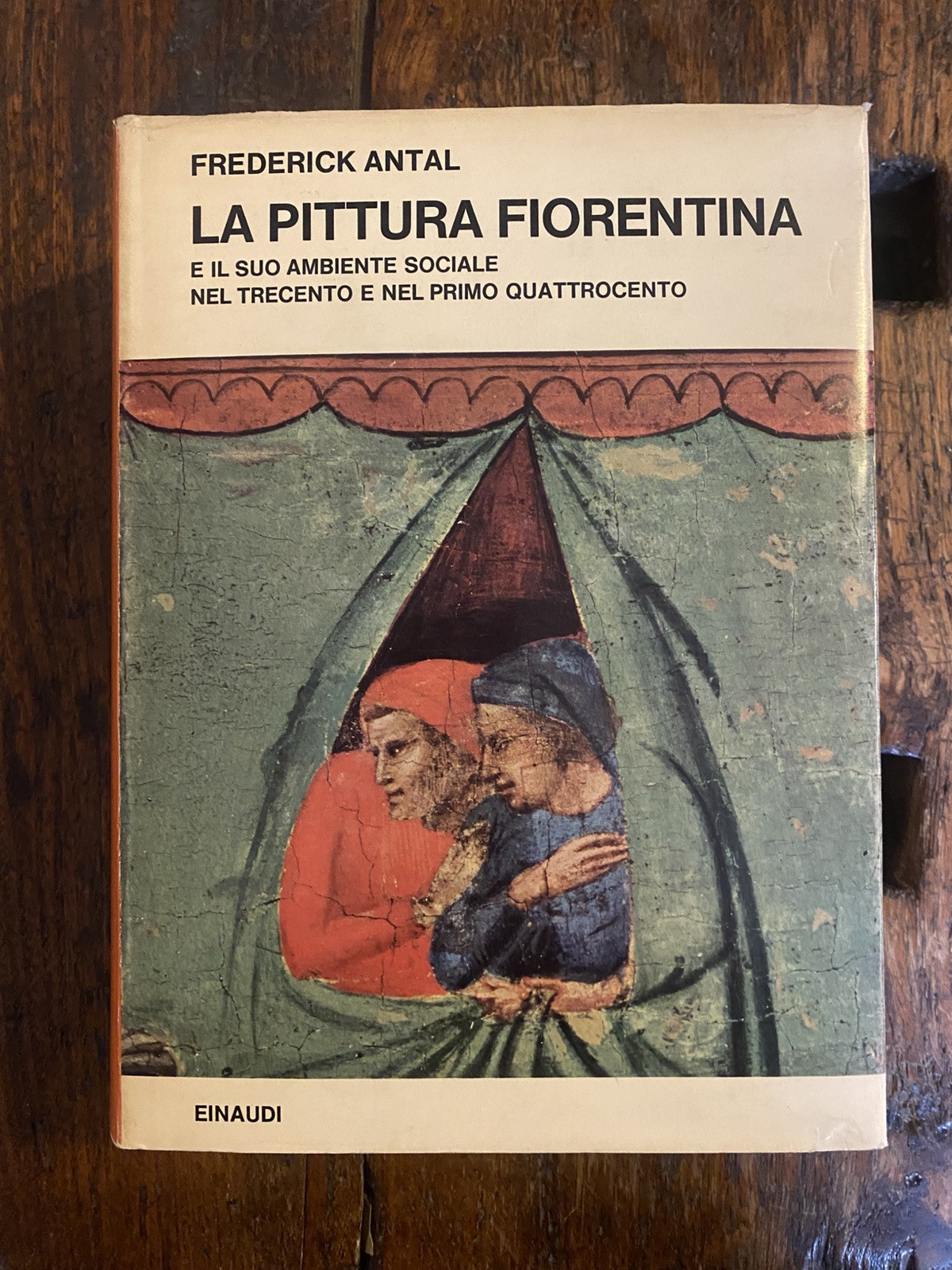 Antal Frederick La pittura fiorentina Torino Einaudi 1969