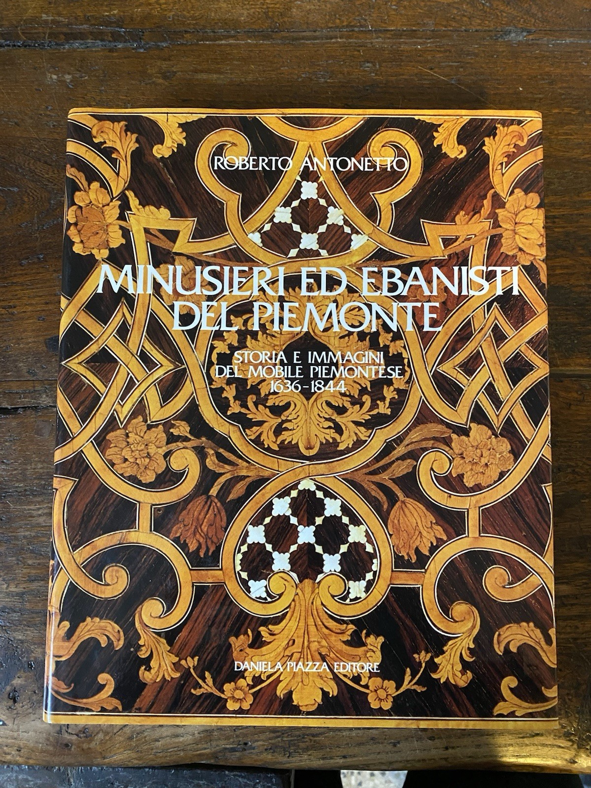 Antonetto Roberto Minusieri ed ebanisti del Piemonte Torino Piazza 1985