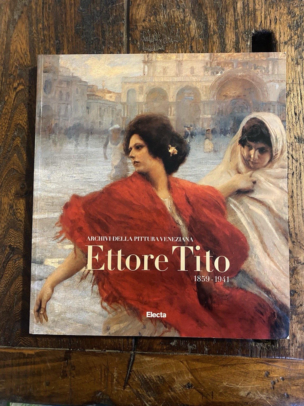 Archivi della pittura veneziana Ettore Tito 1859-1941 Fond. Cini Electa …
