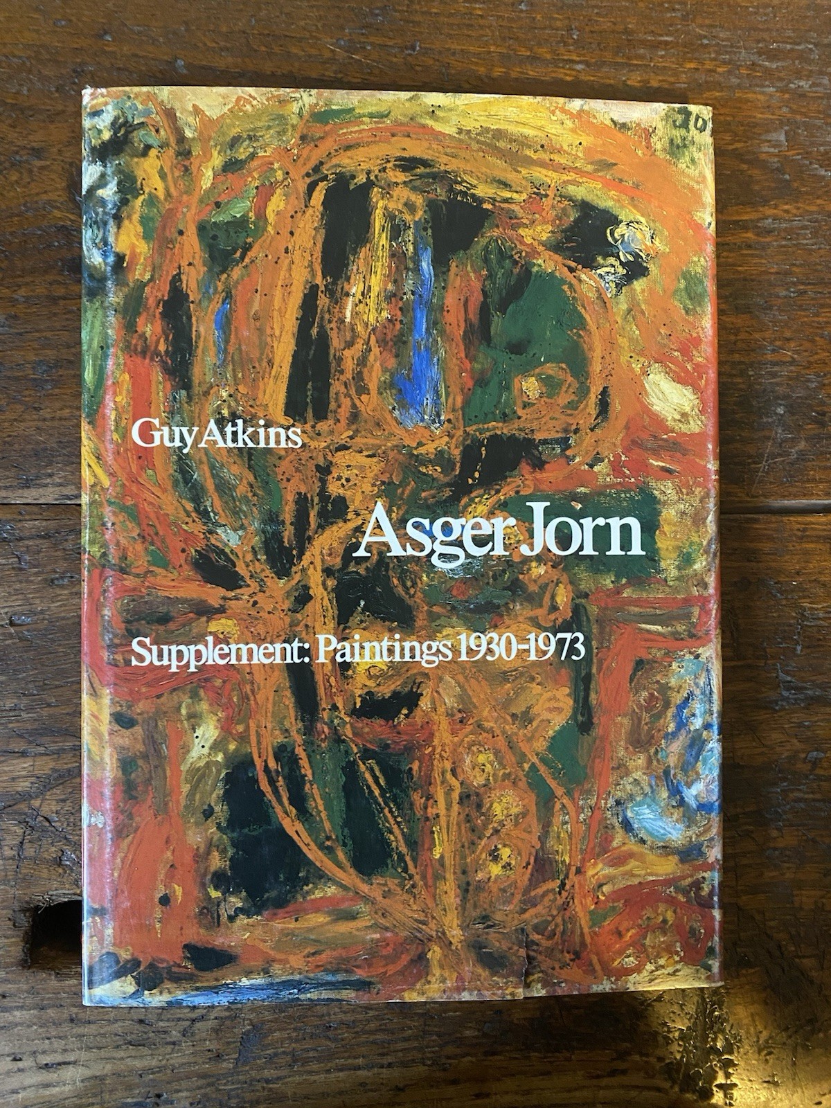 Atkins Guy Asger Jorn Supplement: Paintings 1930-1973 London Lund Humphties …