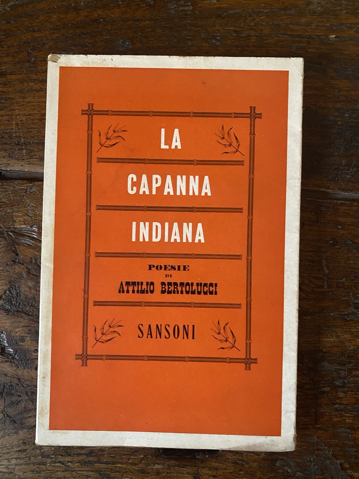 Autografato Bertolucci Attilio La capanna indiana Firenze Sansoni 1951