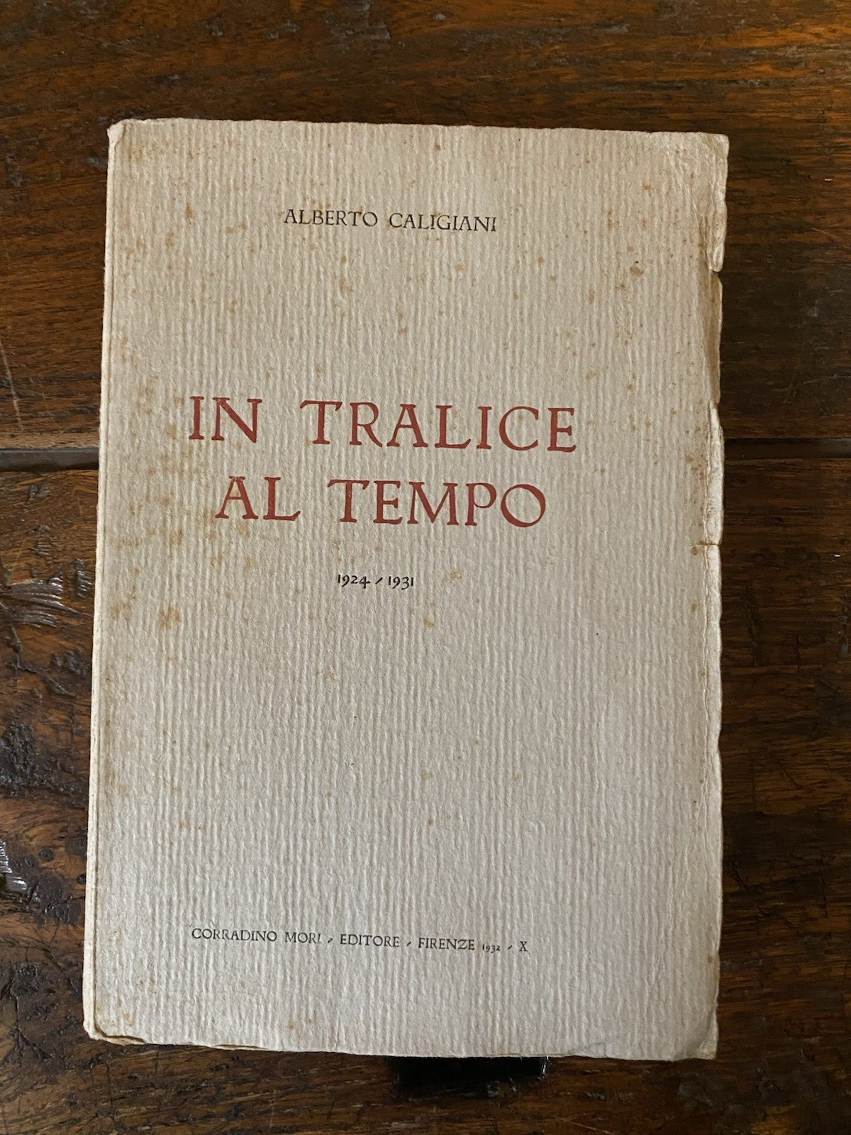 Autografato Caligiani Alberto In tralice al tempo 1924-1931Firenze Mori 1932