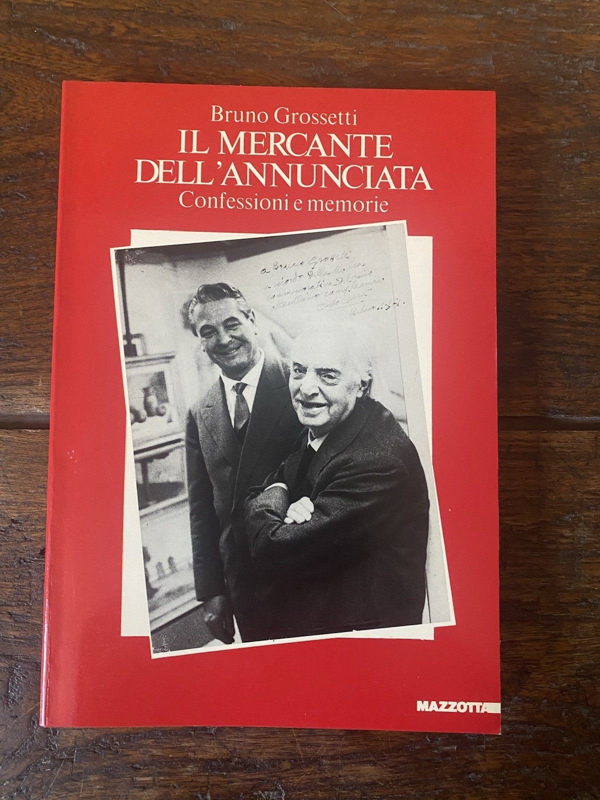 Autografato Grossetti Bruno Il mercante dell'Annunciata Milano Mazzotta 1988