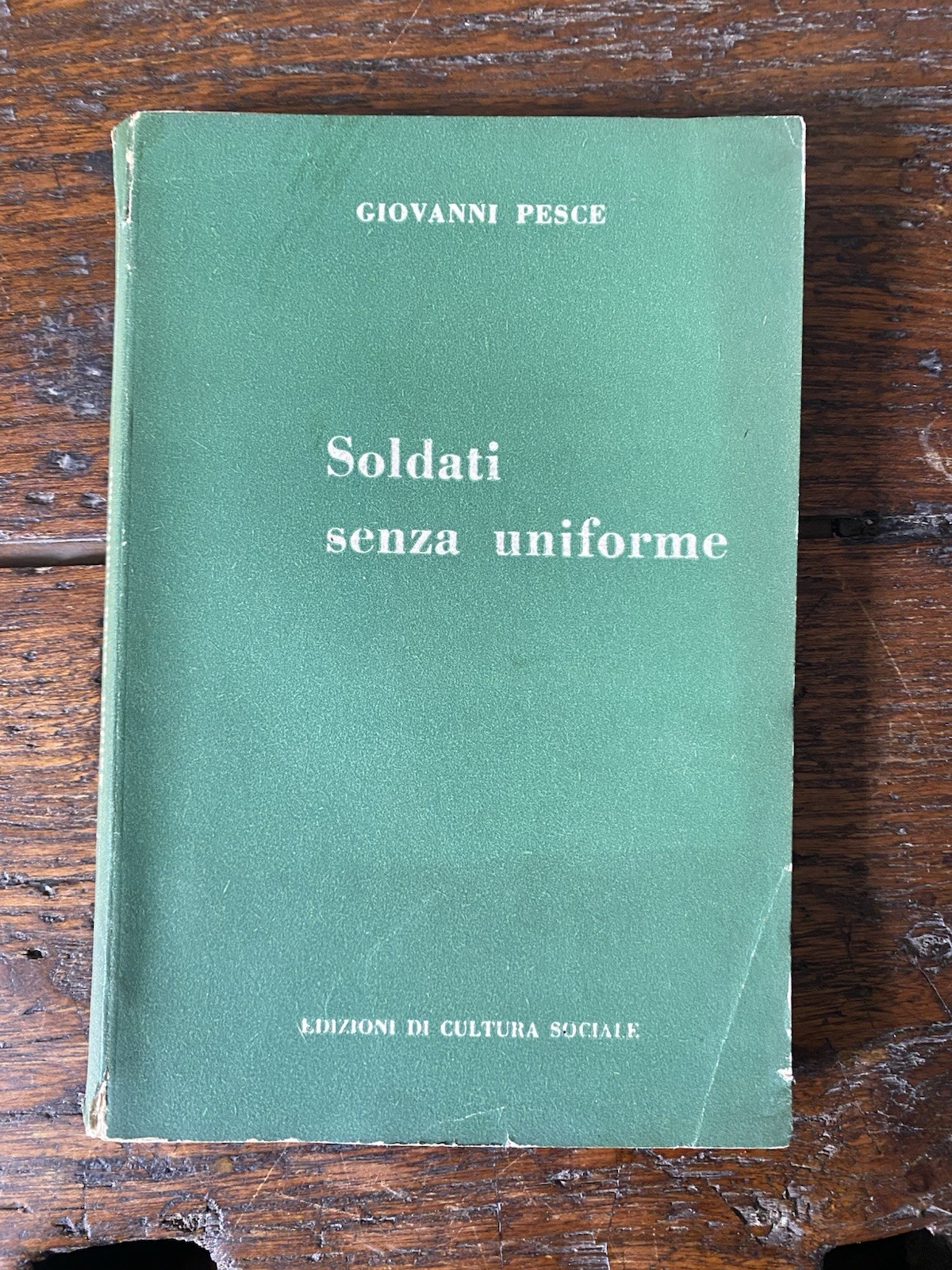 Autografato Pesce Giovanni Soldati senza uniferme Roma Cultura sociale 1952